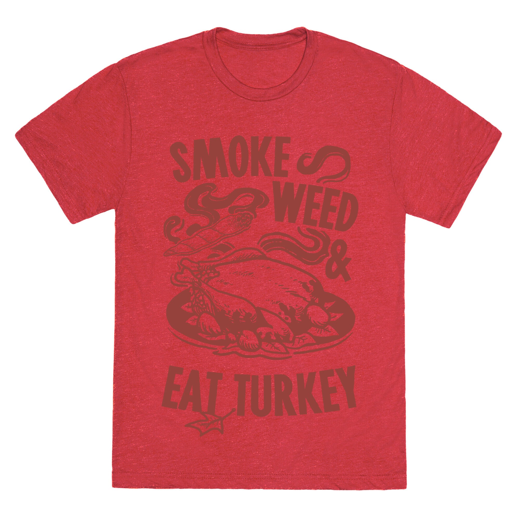 Smoke Weed And Eat Turkey Unisex Triblend Tee